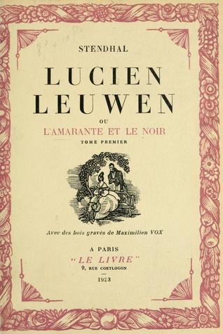 Lucien Leeuwen ou l'Amarante et le Noir - Tome Premier